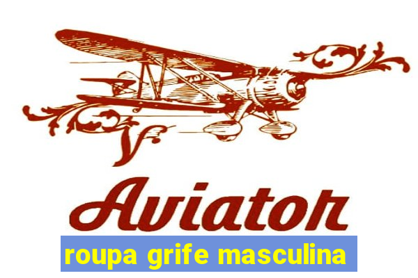 roupa grife masculina